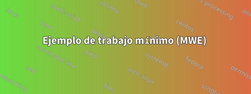 Ejemplo de trabajo mínimo (MWE)