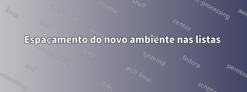 Espaçamento do novo ambiente nas listas