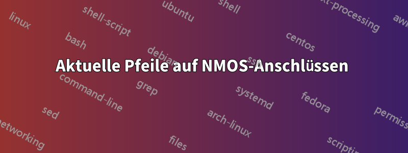 Aktuelle Pfeile auf NMOS-Anschlüssen