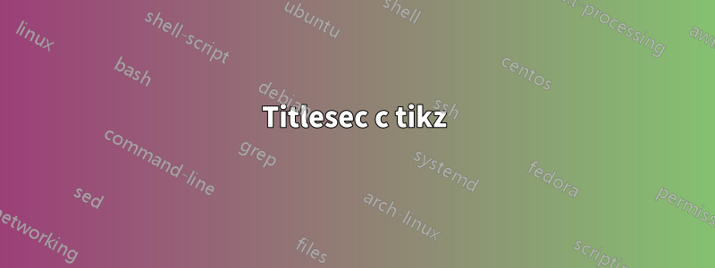 Titlesec с tikz