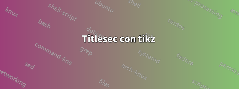 Titlesec con tikz