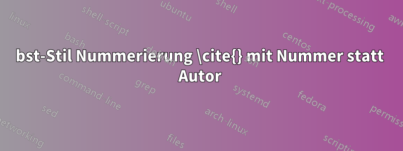 bst-Stil Nummerierung \cite{} mit Nummer statt Autor