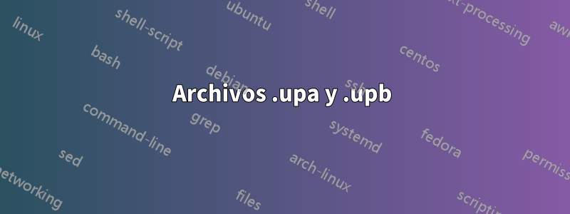 Archivos .upa y .upb