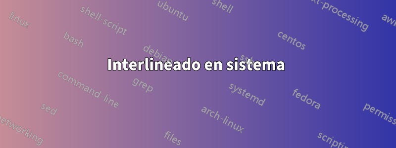 Interlineado en sistema