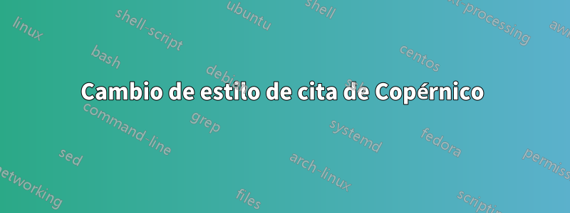 Cambio de estilo de cita de Copérnico