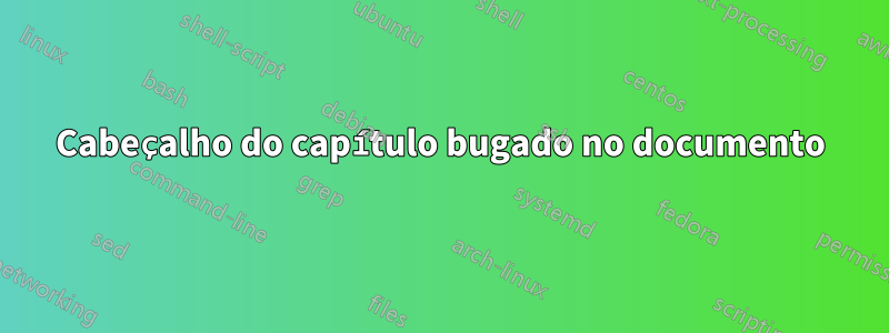 Cabeçalho do capítulo bugado no documento