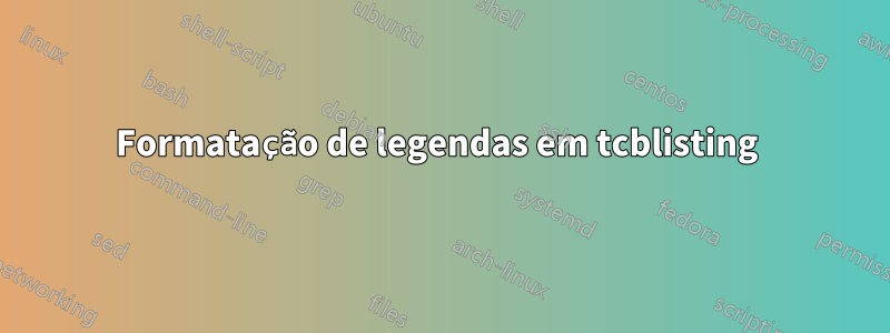 Formatação de legendas em tcblisting 