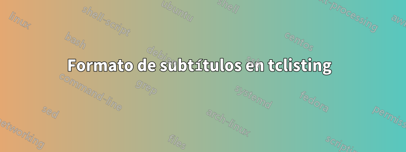 Formato de subtítulos en tclisting 