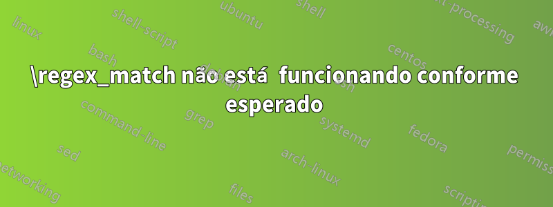 \regex_match não está funcionando conforme esperado