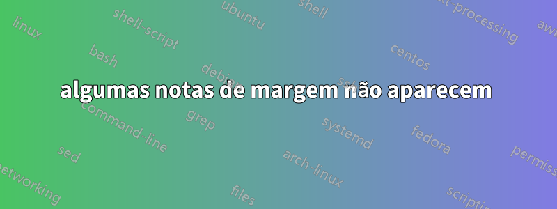 algumas notas de margem não aparecem