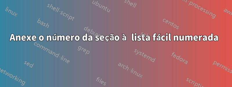 Anexe o número da seção à lista fácil numerada 