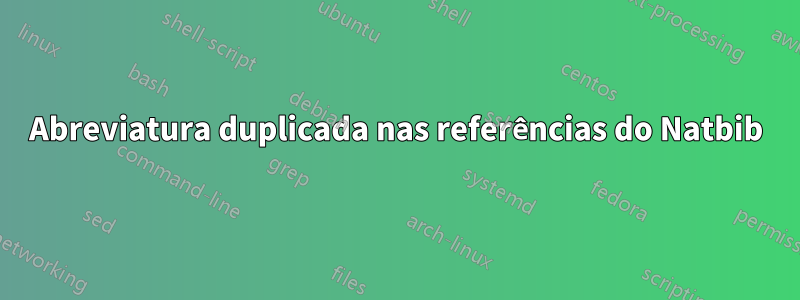 Abreviatura duplicada nas referências do Natbib