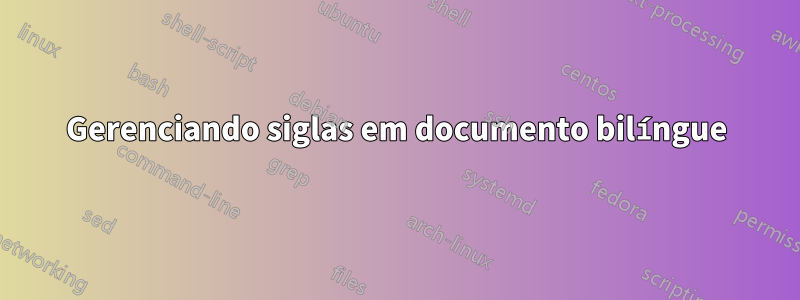 Gerenciando siglas em documento bilíngue