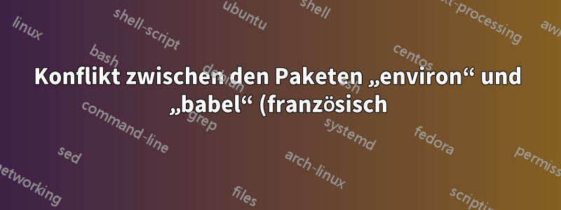 Konflikt zwischen den Paketen „environ“ und „babel“ (französisch)
