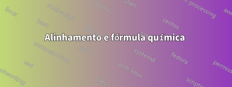 Alinhamento e fórmula química