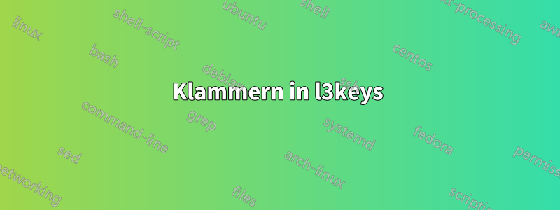 Klammern in l3keys