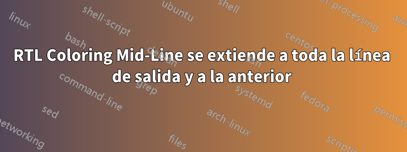 RTL Coloring Mid-Line se extiende a toda la línea de salida y a la anterior