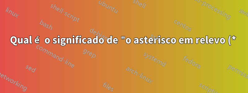 Qual é o significado de "o asterisco em relevo (*) cai para um nível inferior (∗)" em "The TeXbook"?