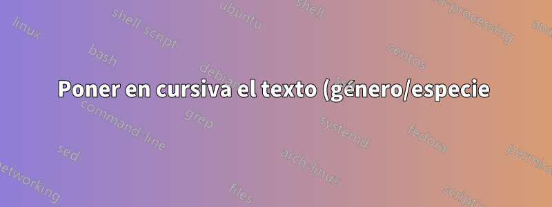 Poner en cursiva el texto (género/especie) dentro del título de la nota final provoca que la compilación falle