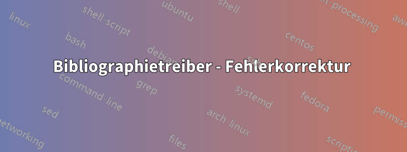 Bibliographietreiber - Fehlerkorrektur