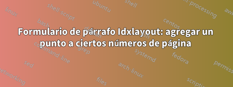 Formulario de párrafo Idxlayout: agregar un punto a ciertos números de página