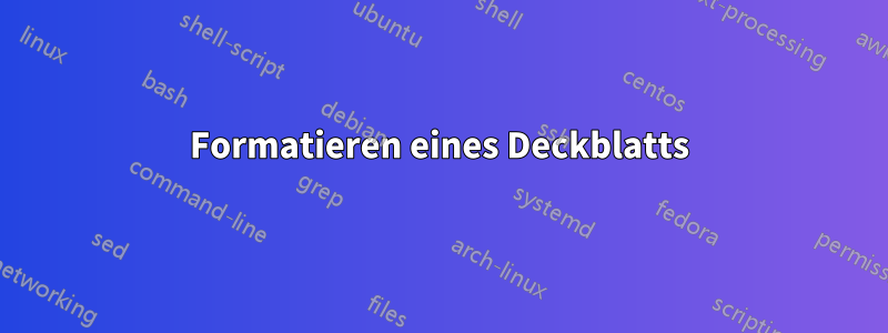 Formatieren eines Deckblatts