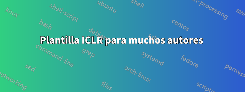 Plantilla ICLR para muchos autores