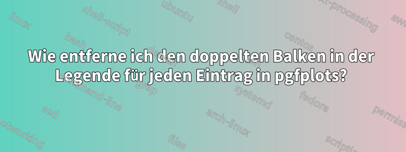 Wie entferne ich den doppelten Balken in der Legende für jeden Eintrag in pgfplots?