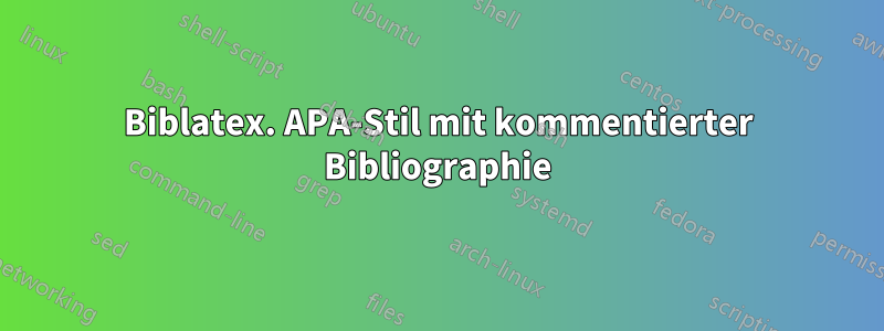 Biblatex. APA-Stil mit kommentierter Bibliographie