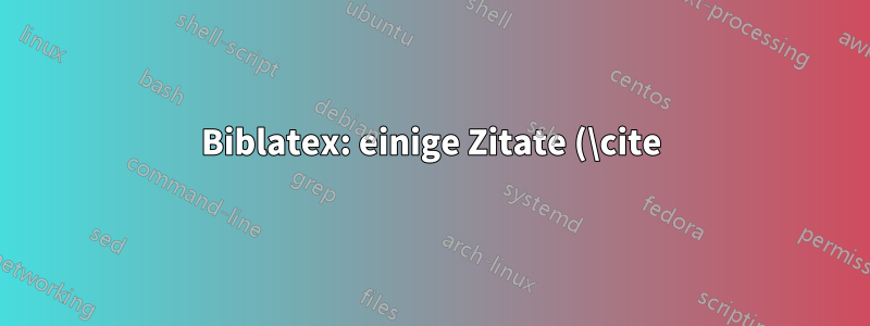 Biblatex: einige Zitate (\cite) fett drucken