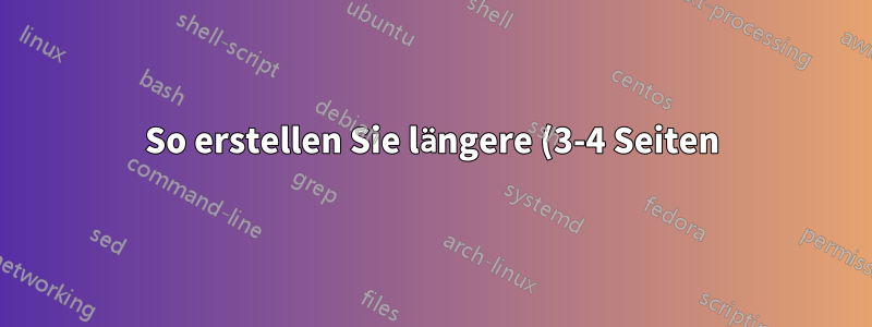 So erstellen Sie längere (3-4 Seiten) und breitere Tabellen in Latex