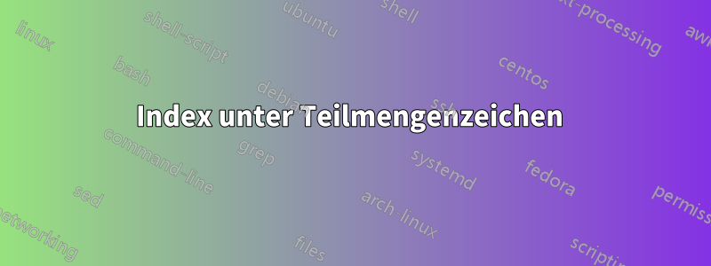 Index unter Teilmengenzeichen 