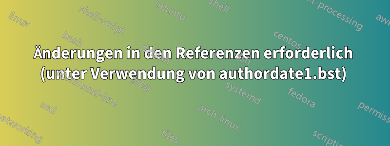 Änderungen in den Referenzen erforderlich (unter Verwendung von authordate1.bst)