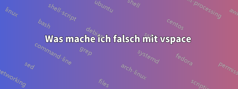 Was mache ich falsch mit vspace