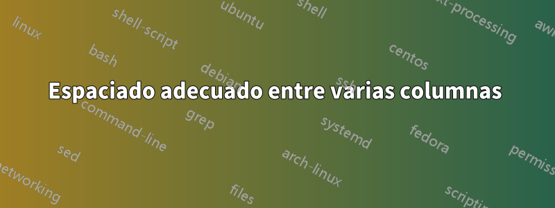 Espaciado adecuado entre varias columnas