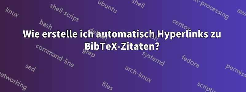 Wie erstelle ich automatisch Hyperlinks zu BibTeX-Zitaten?