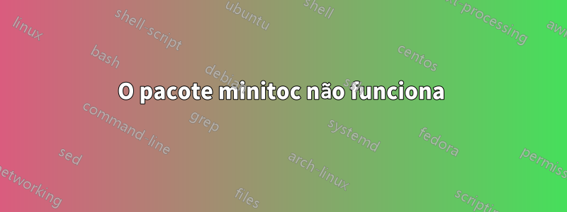 O pacote minitoc não funciona