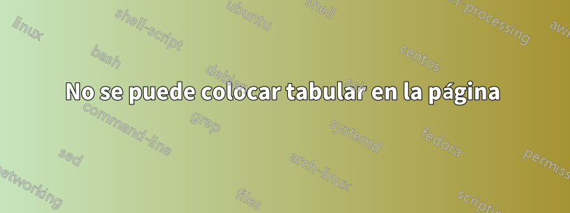 No se puede colocar tabular en la página