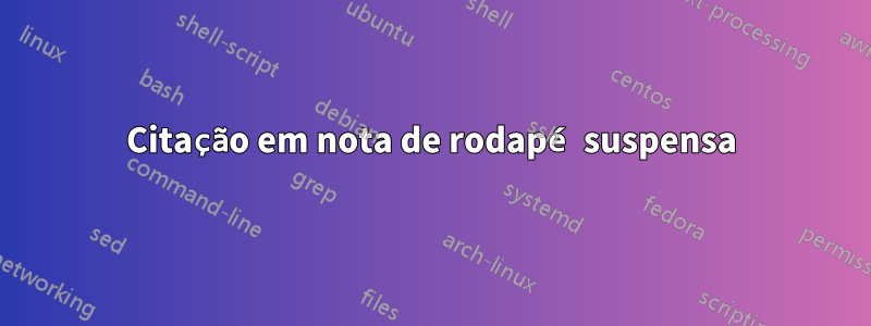 Citação em nota de rodapé suspensa