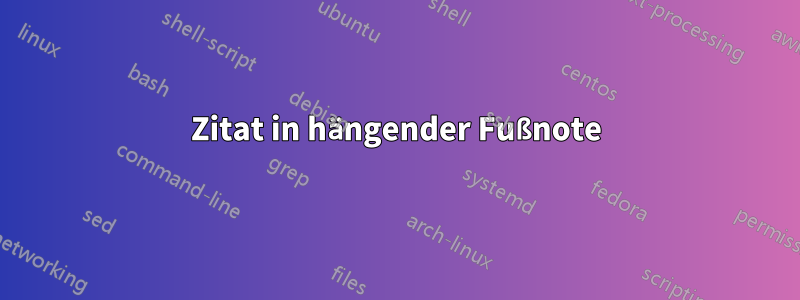 Zitat in hängender Fußnote