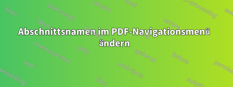 Abschnittsnamen im PDF-Navigationsmenü ändern 