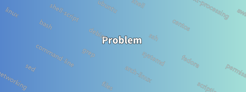 Problem