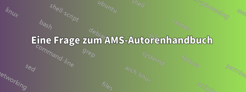 Eine Frage zum AMS-Autorenhandbuch