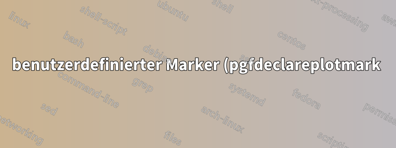 benutzerdefinierter Marker (pgfdeclareplotmark) mit Farbe als Argument