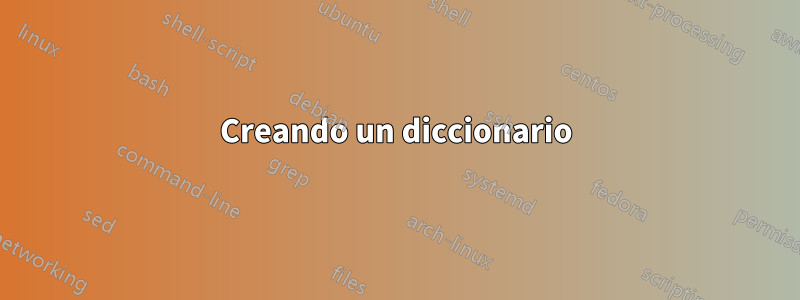 Creando un diccionario