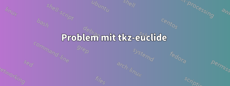 Problem mit tkz-euclide