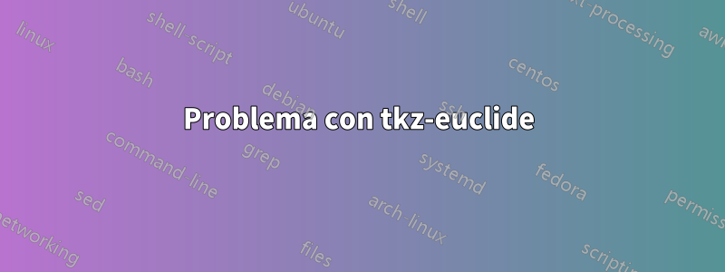 Problema con tkz-euclide