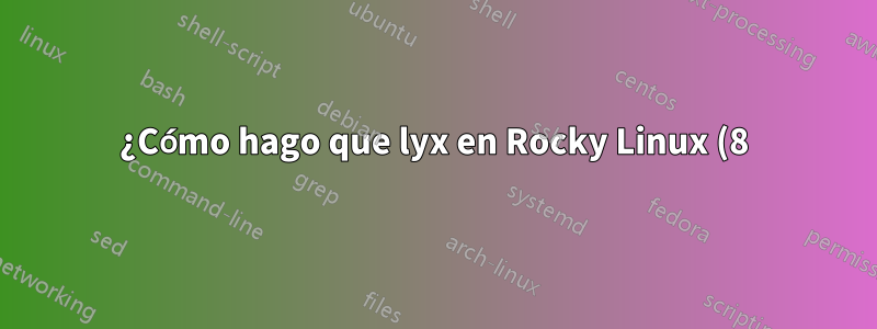 ¿Cómo hago que lyx en Rocky Linux (8) encuentre /usr/share/texlive/texmf-dist/tex/latex/base?