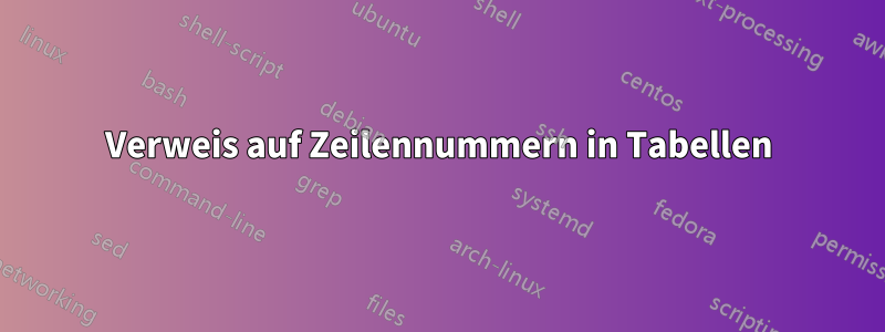 Verweis auf Zeilennummern in Tabellen