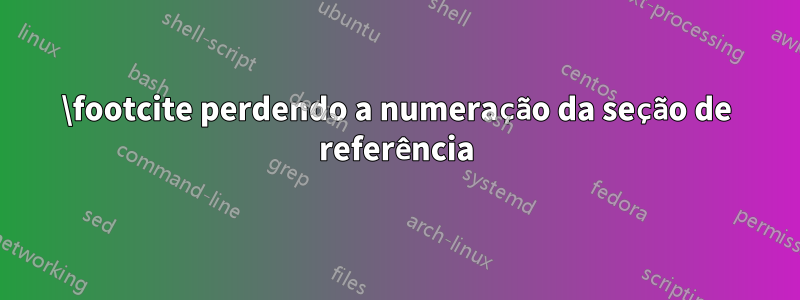 \footcite perdendo a numeração da seção de referência